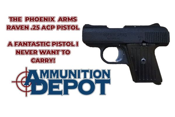 The Phoenix Arms Raven .25 ACP Pistol: A Fantastic Pistol I NEVER want to Carry!